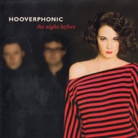 The night before - HOOVERPHONIC