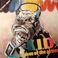 I wanna piece of the action (5:47) - K.I.D.