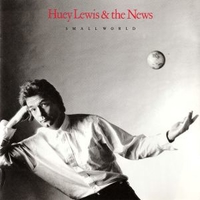 Small world - HUEY LEWIS & THE NEWS