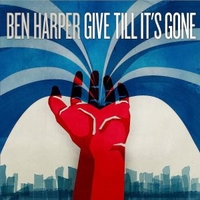 Give till it's gone - BEN HARPER