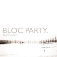 Silent alarm - BLOC PARTY