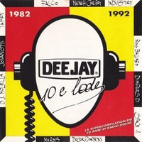 Deejay 10 e lode (1982 - 1992) - VARIOUS