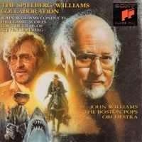 The Spielberg / Williams Collaboration - John Williams Conducts His Classic Scores For The Films Of Steven Spielberg - JOHN WILLIAMS / Boston Pops orchestra