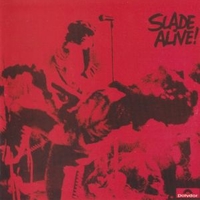 Slade alive! - SLADE