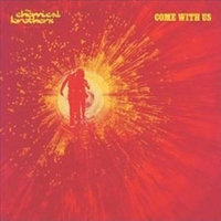 Come with us - CHEMICAL BROTHERS