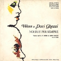 Noi due per sempre \ Se mi vuoi ancora bene - WESS & DORI GHEZZI