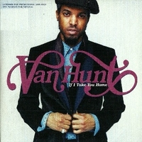 If I take you home (1 track) - VAN HUNT