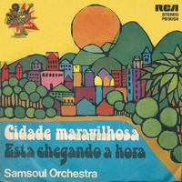 Cidade maravilhosa \ Esta chegando a hora - SAMSOUL ORCHESTRA