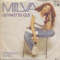 Du hast es gut \ Der morgen danach - MILVA