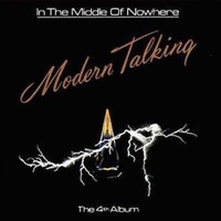 In the middle of nowhere-The 4th album - MODERN TALKING