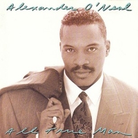 All true man - ALEXANDER O'NEAL