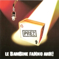 Le bambine fanno ahh! (6 tracks) - PREZ