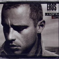 La nostra vita (1 track) - EROS RAMAZZOTTI