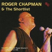 Chappo: the loft tapes volume 3 - ROGER CHAPMAN & the shortlist