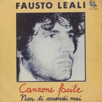 Canzone facile \ Non ti arrendi mai - FAUSTO LEALI