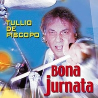 Bona jurnata - TULLIO DE PISCOPO