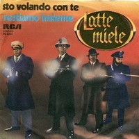 Sto volando con te \ Restiamo insieme - LATTE E MIELE