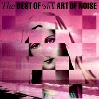 The best of Art of noise - ART OF NOISE