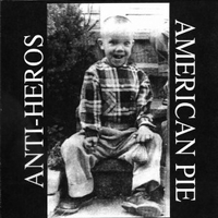 American pie - ANTI-HEROES