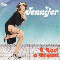 I lost a dream /I don't need your love - JENNIFER