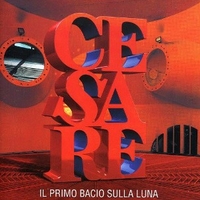 Il primo bacio sulla luna - CESARE CREMONINI