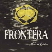 Almeno 3 volte - FRONTERA