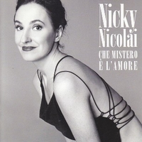 Che mistero è l'amore - NICKY NICOLAI
