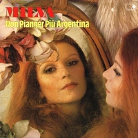 Non pianger più Argentina - MILVA