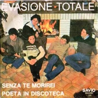 Senza te morirei \ Poeta in discoteca - EVASIONE TOTALE