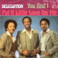 Put a little,love on me \ You and I - DELEGATION