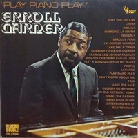 Play piano play - ERROLL GARNER