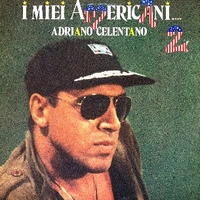 I miei americani (tre puntini) 2 - ADRIANO CELENTANO