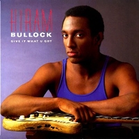 Give it what u got - HIRAM BULLOCK