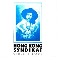 Girls I love - HONG KONG SYNDIKAT