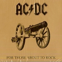 For those about to rock - AC/DC