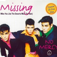 Missing (I miss you like the desert miss the rain)(4 vers.) - NO MERCY