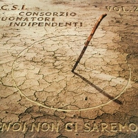 Noi non ci saremo vol.2 - C.S.I.