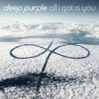 All I got is you - DEEP PURPLE