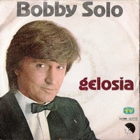 Gelosia \ Mia cara - BOBBY SOLO