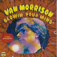 Blowin' your mind - VAN MORRISON