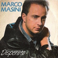 Disperato \ Meglio solo - MARCO MASINI