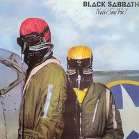 Never say die! - BLACK SABBATH