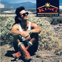 Alone without you \ I kissed the spikey fridge (rock hard mix) - KING