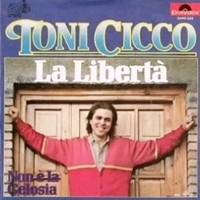 La libertà \ Non è la gelosia - TONI CICCO