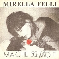 Ma che scherzo è \ Casanova - MIRELLA FELLI