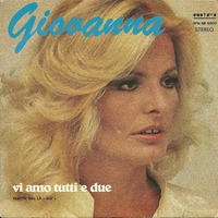 Vi amo tutti e due \ Ci vuole di più - GIOVANNA