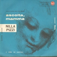 Ascolta, mamma \ E' come un cucciolo - NILLA PIZZI