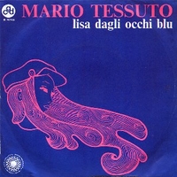 Lisa dagli occhi blu \ Mi si ferma il cuore - MARIO TESSUTO