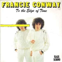 To the edge of time \ The city's going down - FRANCIE CONWAY