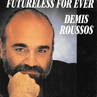 Futureless for ever \ Comme le vent d'hier - DEMIS ROUSSOS